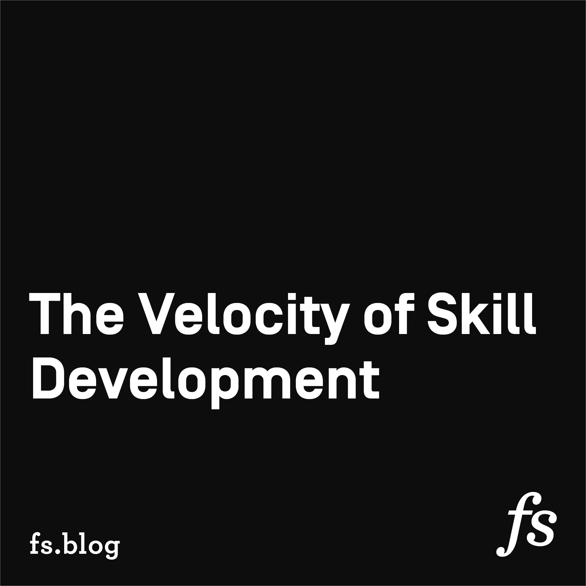 The Velocity of Skill Development
