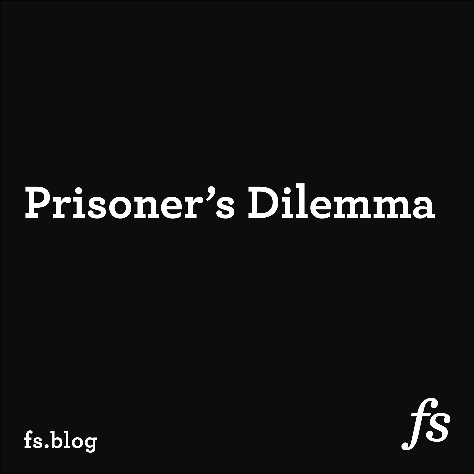 Prisoner’s Dilemma: Is Cooperation Always the Right Answer?