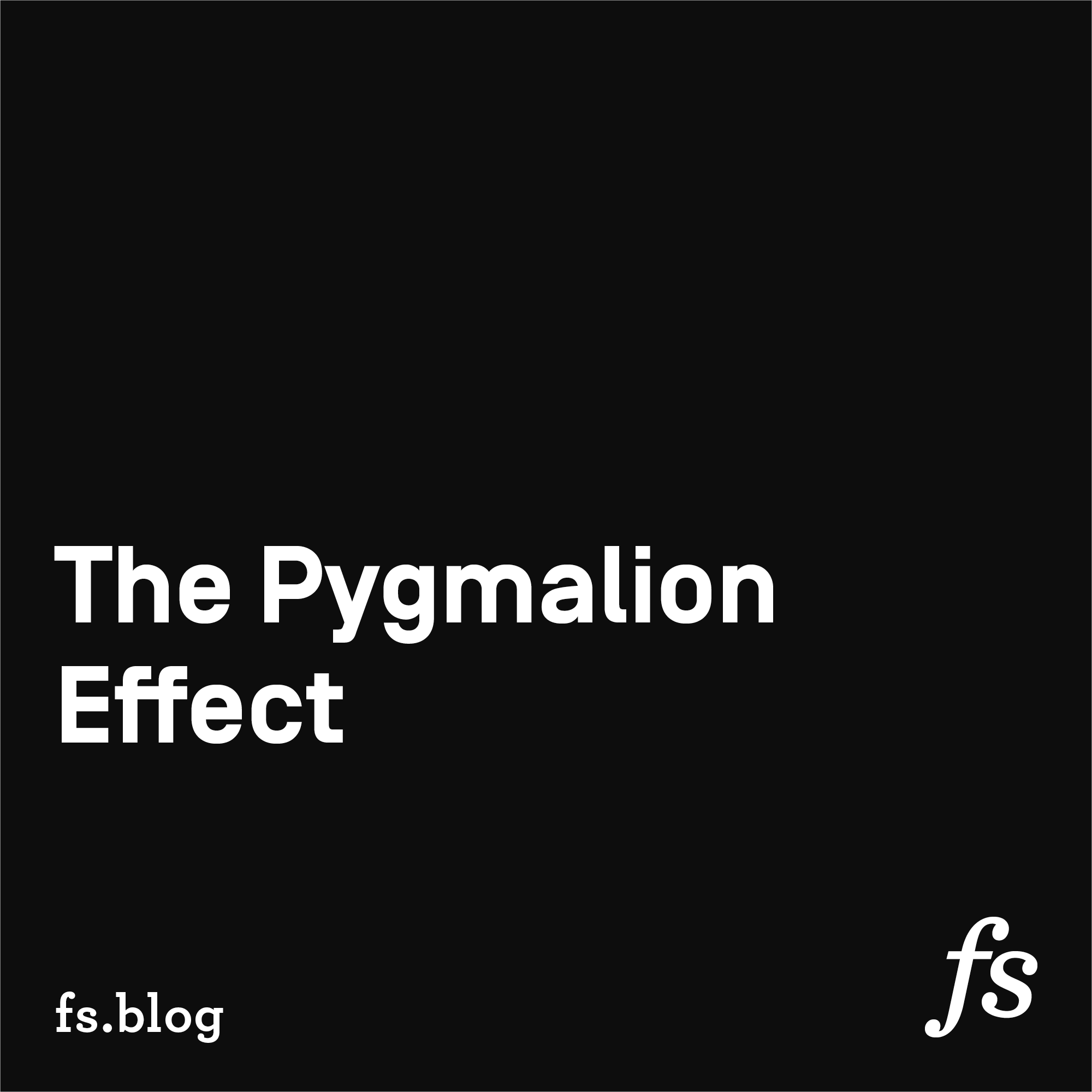 The Pygmalion Effect: Proving Them Right